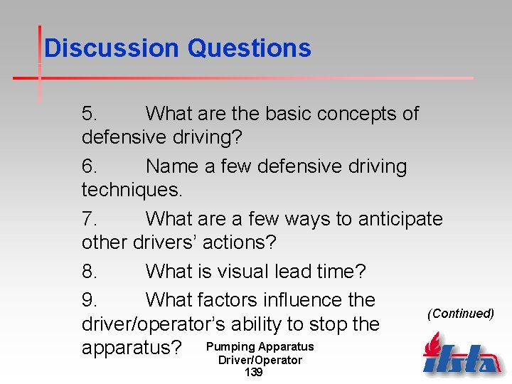 Discussion Questions 5. What are the basic concepts of defensive driving? 6. Name a