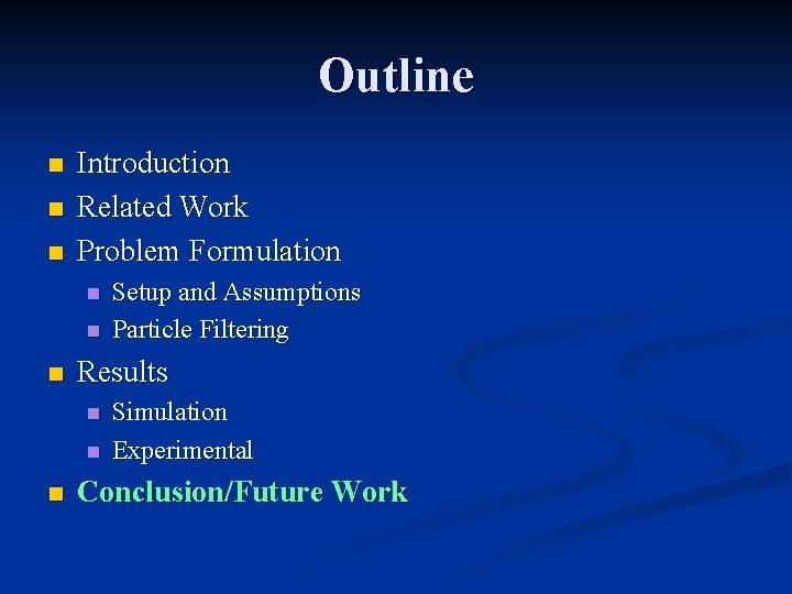 Outline n n n Introduction Related Work Problem Formulation n Results n n n