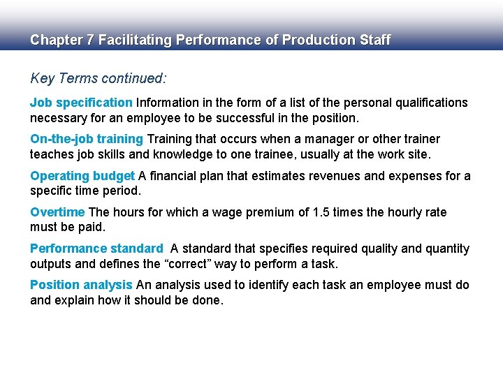 Chapter 7 Facilitating Performance of Production Staff Key Terms continued: Job specification Information in