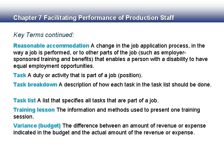 Chapter 7 Facilitating Performance of Production Staff Key Terms continued: Reasonable accommodation A change