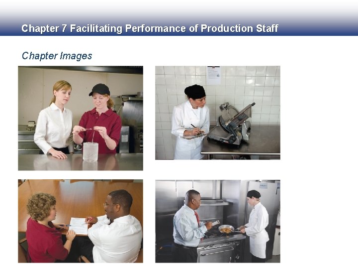 Chapter 7 Facilitating Performance of Production Staff Chapter Images 