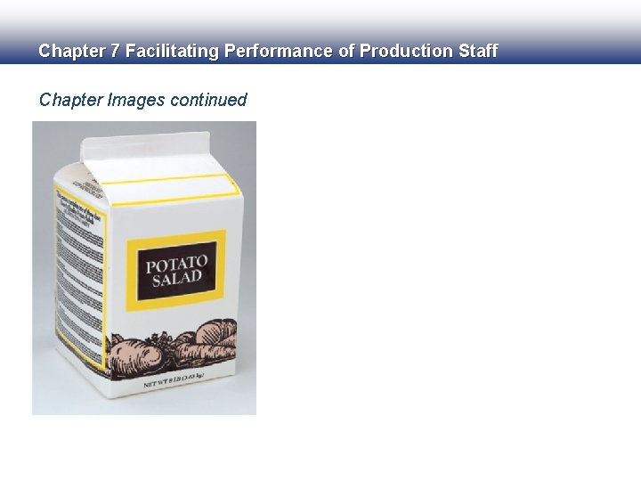Chapter 7 Facilitating Performance of Production Staff Chapter Images continued 