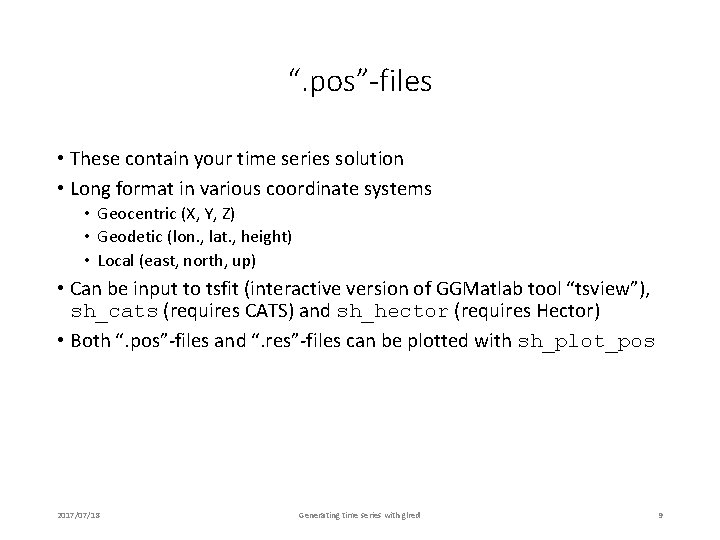 “. pos”-files • These contain your time series solution • Long format in various
