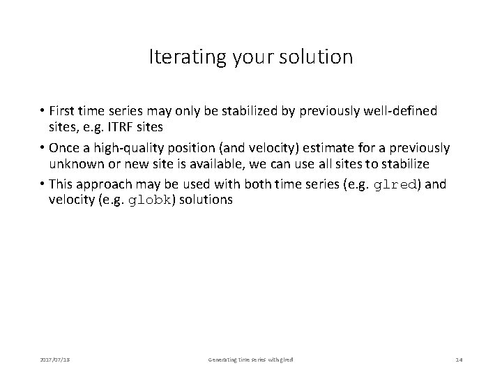 Iterating your solution • First time series may only be stabilized by previously well-defined