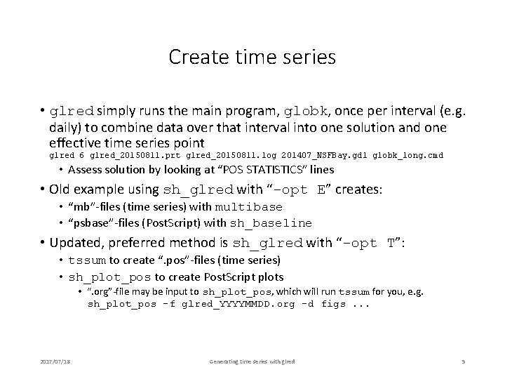 Create time series • glred simply runs the main program, globk, once per interval