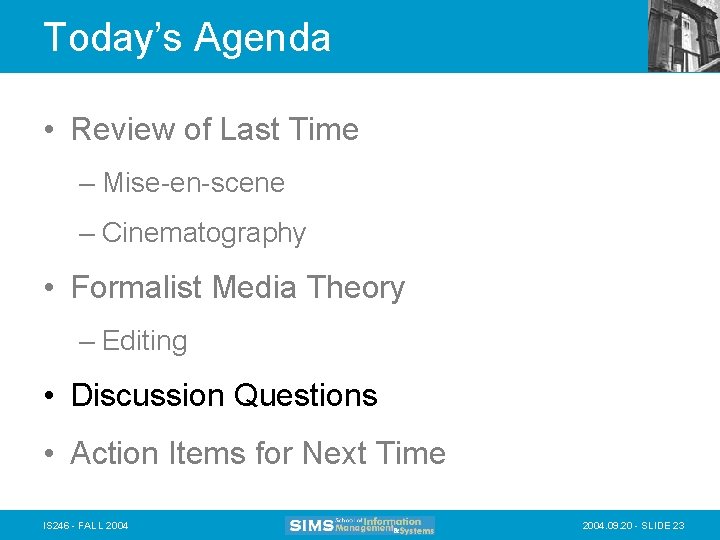 Today’s Agenda • Review of Last Time – Mise-en-scene – Cinematography • Formalist Media