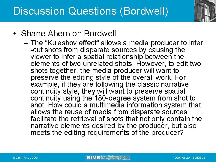 Discussion Questions (Bordwell) • Shane Ahern on Bordwell – The “Kuleshov effect” allows a