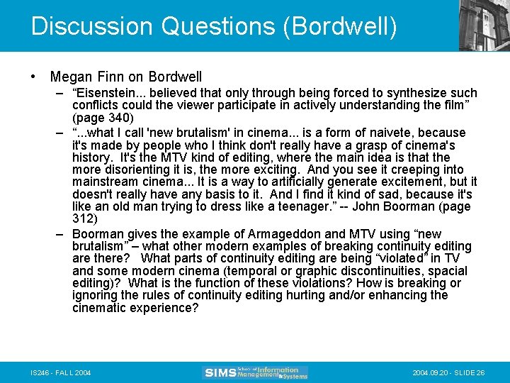 Discussion Questions (Bordwell) • Megan Finn on Bordwell – “Eisenstein. . . believed that