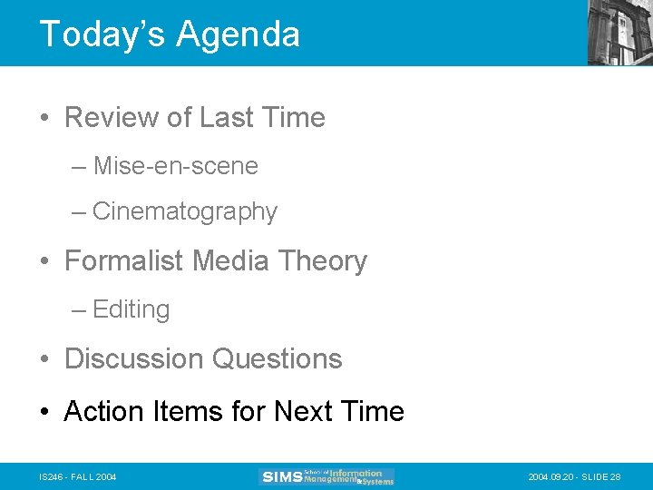 Today’s Agenda • Review of Last Time – Mise-en-scene – Cinematography • Formalist Media