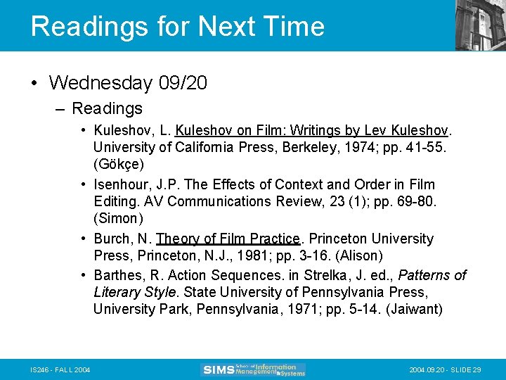 Readings for Next Time • Wednesday 09/20 – Readings • Kuleshov, L. Kuleshov on