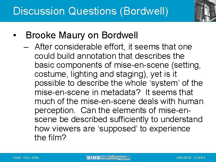 Discussion Questions (Bordwell) • Brooke Maury on Bordwell – After considerable effort, it seems