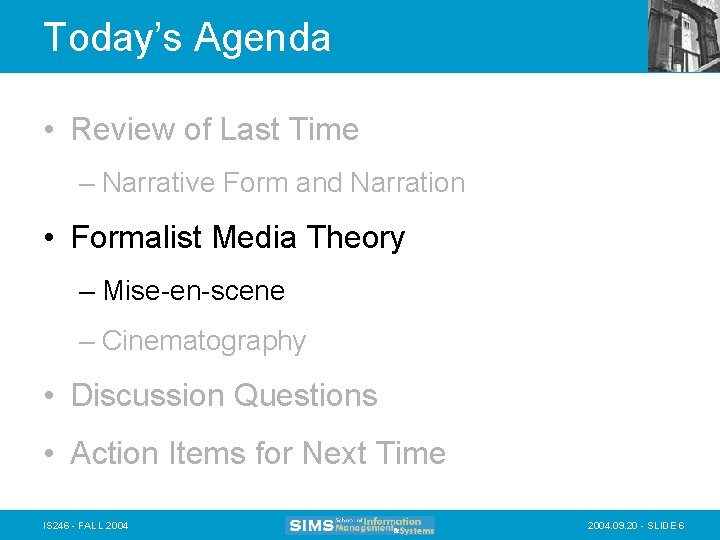 Today’s Agenda • Review of Last Time – Narrative Form and Narration • Formalist