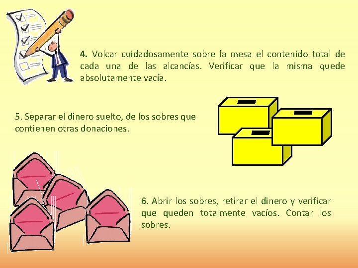 4. Volcar cuidadosamente sobre la mesa el contenido total de cada una de las