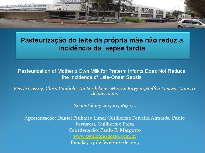 Pasteurização do leite da própria mãe não reduz a incidência da sepse tardia Pasteurization