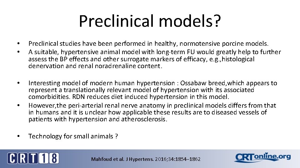 Preclinical models? • • Preclinical studies have been performed in healthy, normotensive porcine models.