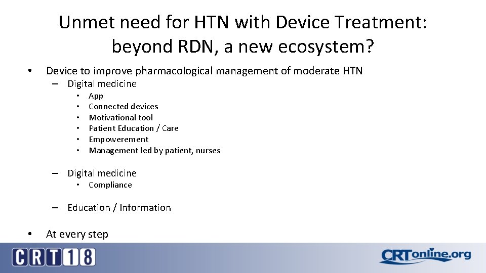 Unmet need for HTN with Device Treatment: beyond RDN, a new ecosystem? • Device