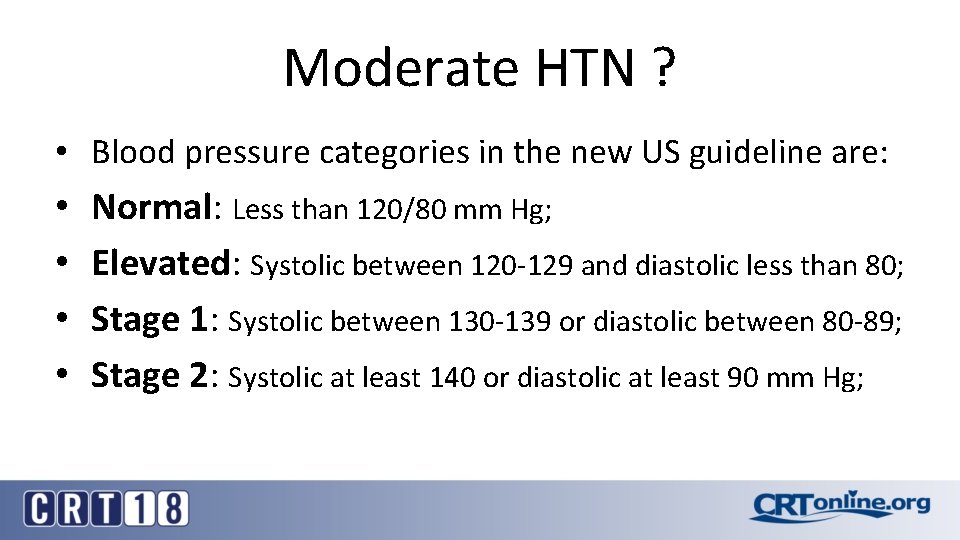 Moderate HTN ? • Blood pressure categories in the new US guideline are: •