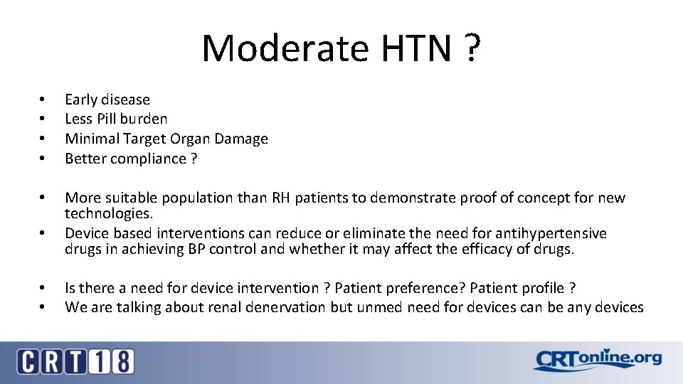 Moderate HTN ? • • Early disease Less Pill burden Minimal Target Organ Damage