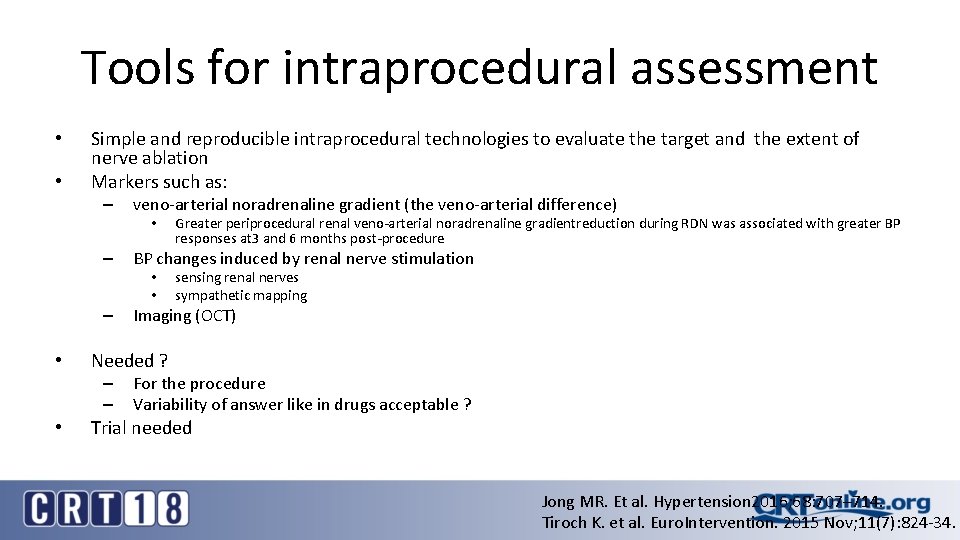 Tools for intraprocedural assessment • • Simple and reproducible intraprocedural technologies to evaluate the