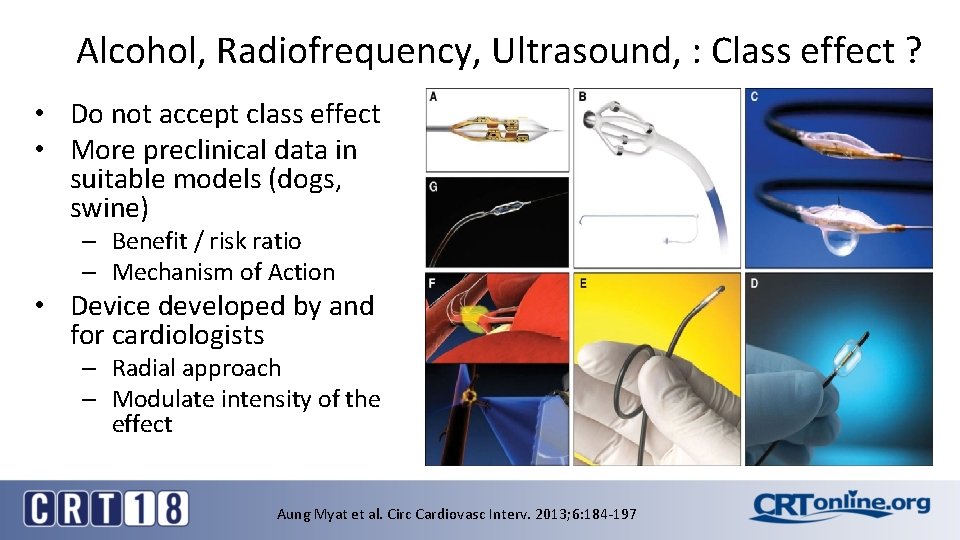 Alcohol, Radiofrequency, Ultrasound, : Class effect ? • Do not accept class effect •