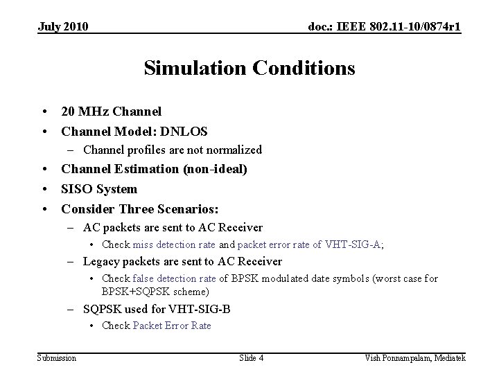 July 2010 doc. : IEEE 802. 11 -10/0874 r 1 Simulation Conditions • 20