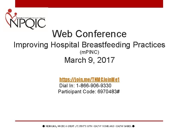 Web Conference Improving Hospital Breastfeeding Practices (m. PINC) March 9, 2017 https: //join. me/TNMCJoin.