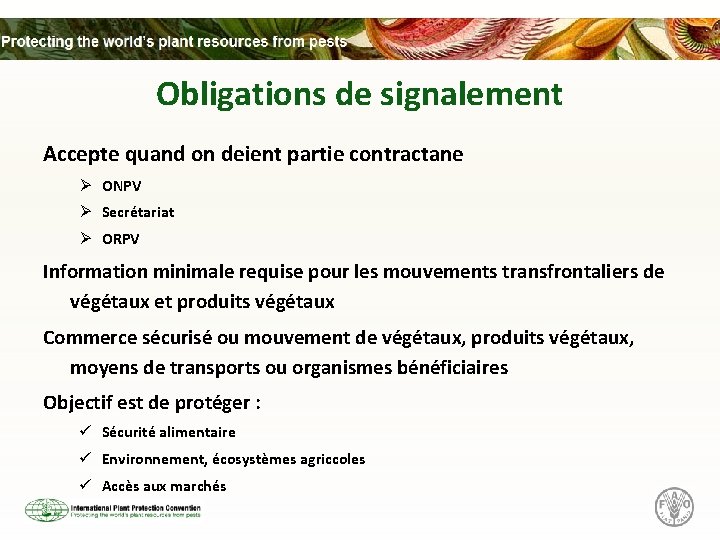 Obligations de signalement Accepte quand on deient partie contractane Ø ONPV Ø Secrétariat Ø