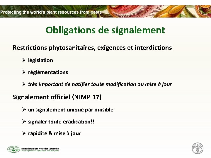 Obligations de signalement Restrictions phytosanitaires, exigences et interdictions Ø législation Ø réglémentations Ø très