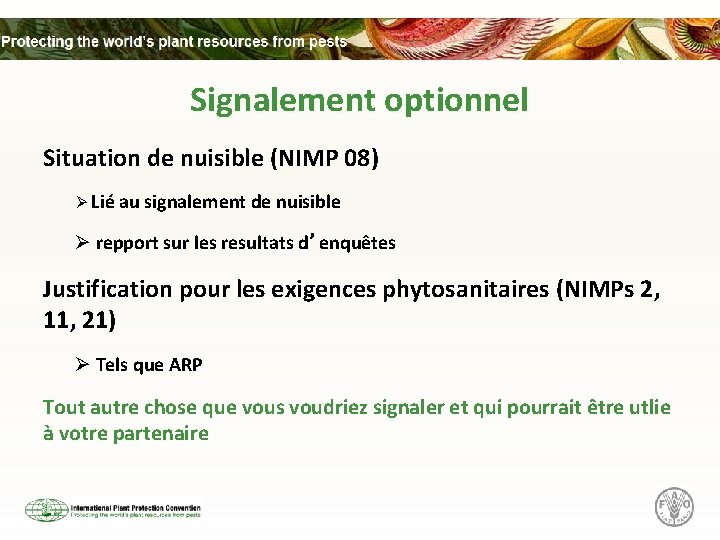 Signalement optionnel Situation de nuisible (NIMP 08) Ø Lié au signalement de nuisible Ø