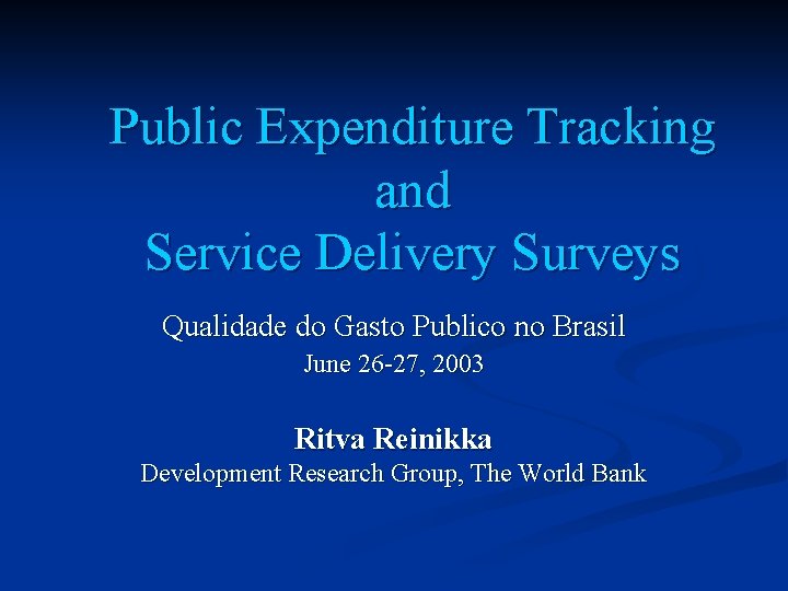 Public Expenditure Tracking and Service Delivery Surveys Qualidade do Gasto Publico no Brasil June