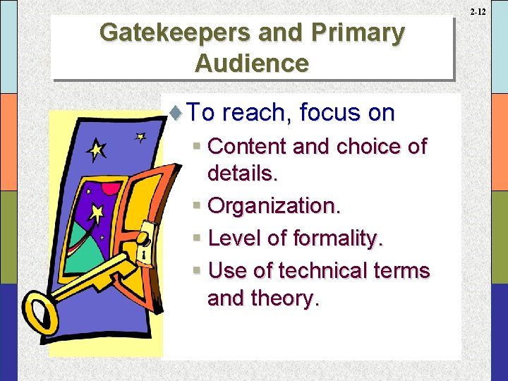 2 -12 Gatekeepers and Primary Audience ¨To reach, focus on § Content and choice