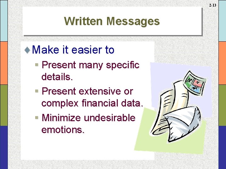 2 -13 Written Messages ¨Make it easier to § Present many specific details. §