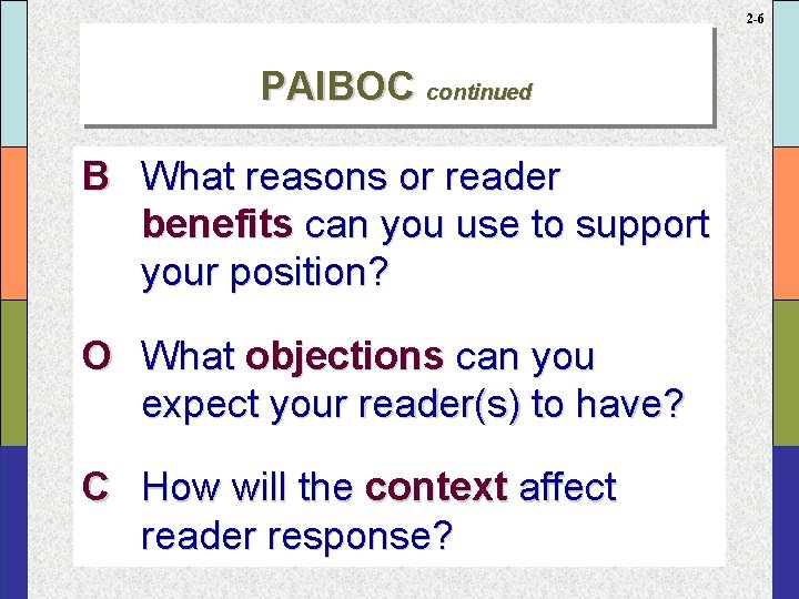 2 -6 PAIBOC continued B What reasons or reader benefits can you use to