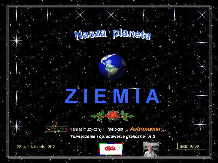 ZIEMIA Temat muzyczny : Melodia „ Astronomia „ Tłumaczenie i opracowanie graficzne: H. S. ZIEMIA Temat muzyczny : Melodia „ Astronomia „ Tłumaczenie i opracowanie graficzne: H. S.
