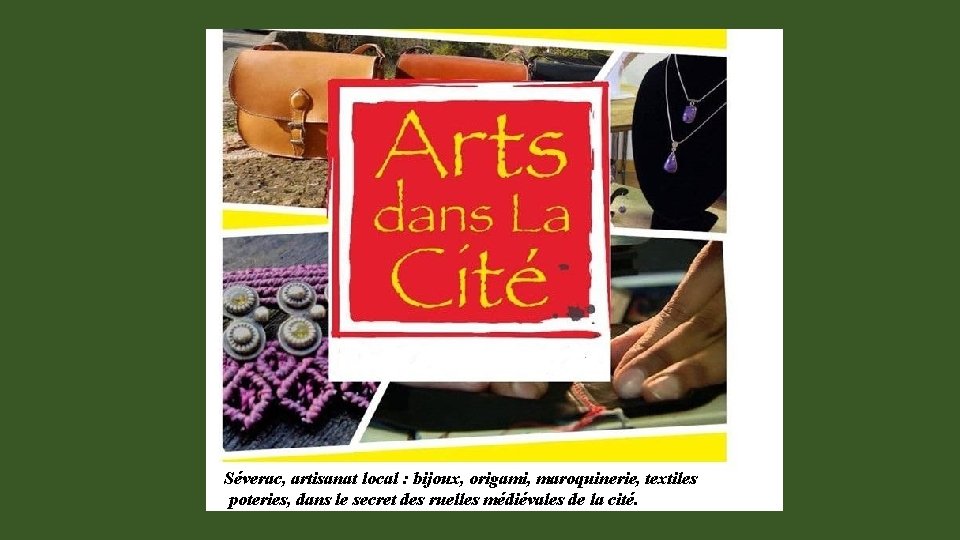 Séverac, artisanat local : bijoux, origami, maroquinerie, textiles poteries, dans le secret des ruelles