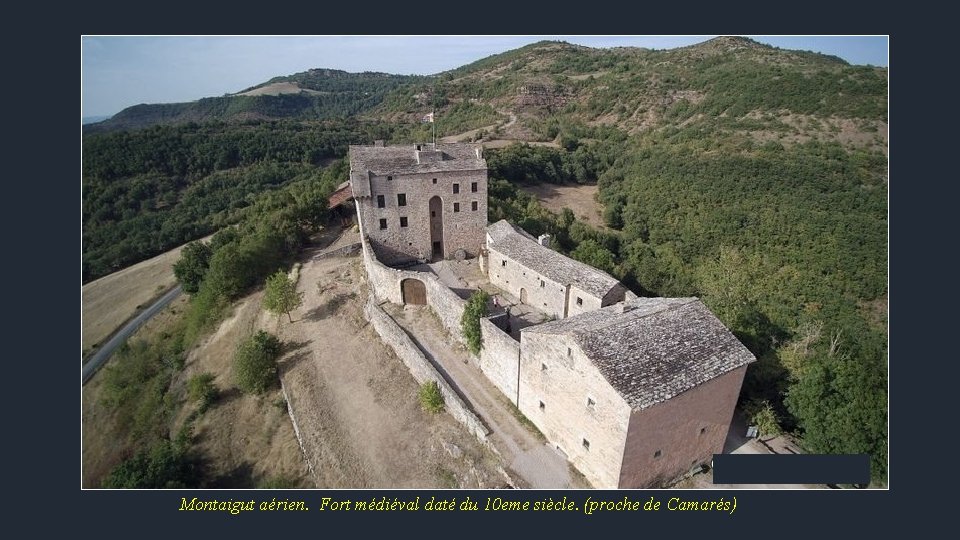 Montaigut aérien. Fort médiéval daté du 10 eme siècle. (proche de Camarés) 