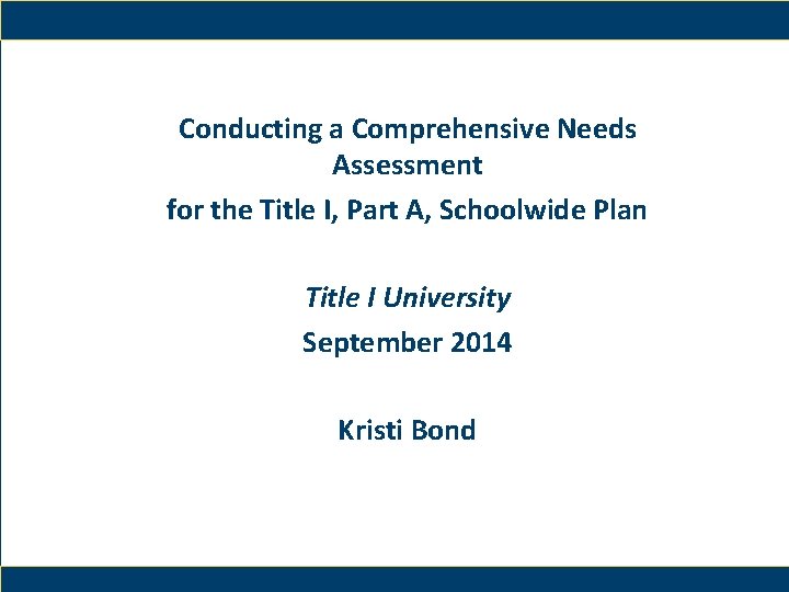 Conducting a Comprehensive Needs Assessment for the Title I, Part A, Schoolwide Plan Title
