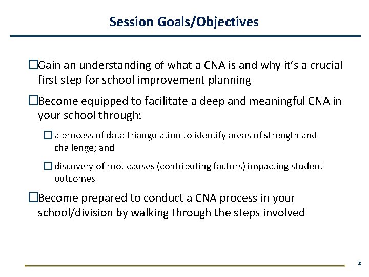 Session Goals/Objectives �Gain an understanding of what a CNA is and why it’s a