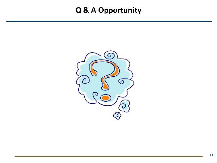 Q & A Opportunity 42 