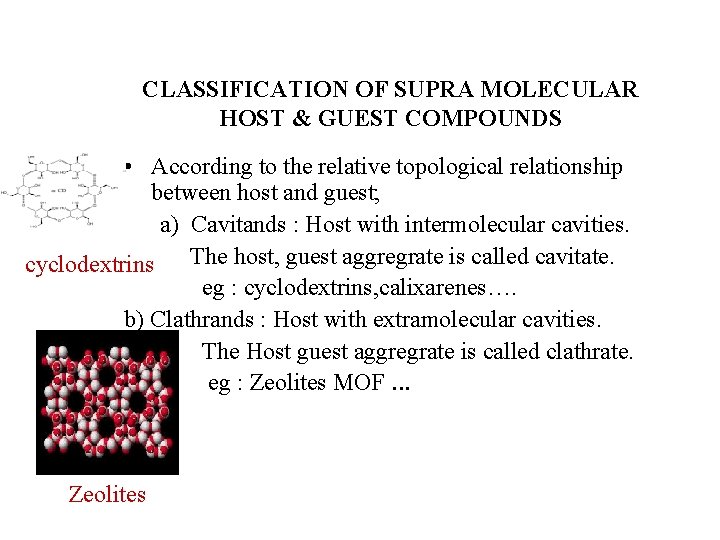 CLASSIFICATION OF SUPRA MOLECULAR HOST & GUEST COMPOUNDS • According to the relative topological