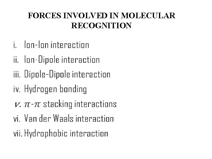 FORCES INVOLVED IN MOLECULAR RECOGNITION • 