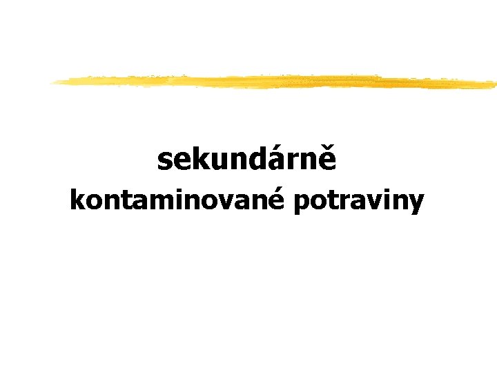 sekundárně kontaminované potraviny 