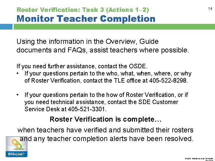 Roster Verification: Task 3 (Actions 1 2) 14 Monitor Teacher Completion Using the information