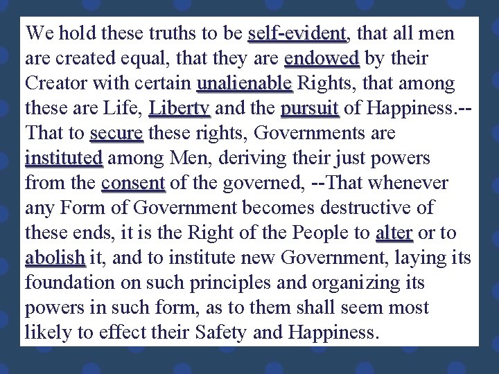 We hold these truths to be self-evident, self-evident that all men are created equal,