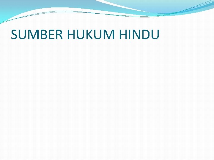 SUMBER HUKUM HINDU 