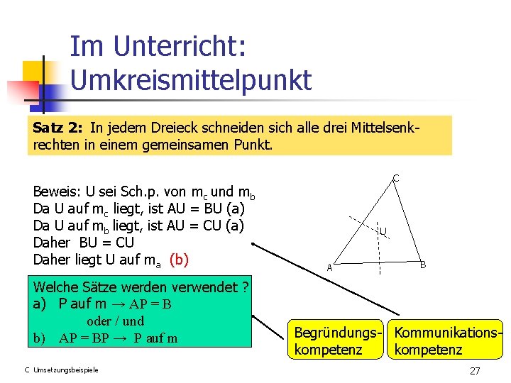Im Unterricht: Umkreismittelpunkt Satz 2: In jedem Dreieck schneiden sich alle drei Mittelsenkrechten in