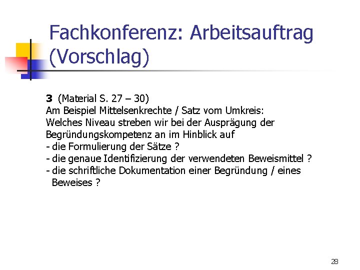 Fachkonferenz: Arbeitsauftrag (Vorschlag) 3 (Material S. 27 – 30) Am Beispiel Mittelsenkrechte / Satz