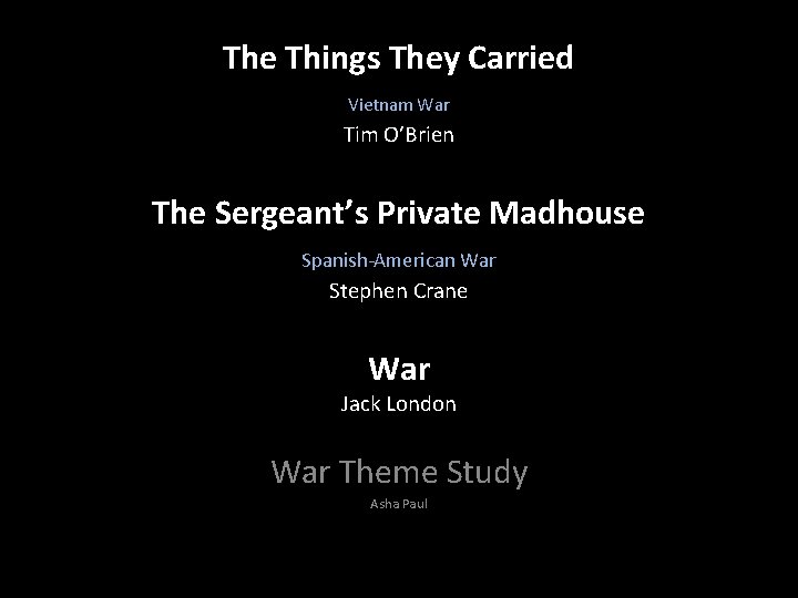 The Things They Carried Vietnam War Tim O’Brien The Sergeant’s Private Madhouse Spanish-American War