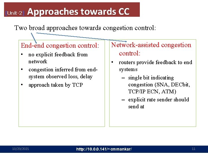[Unit-2] Approaches towards CC Two broad approaches towards congestion control: End-end congestion control: •