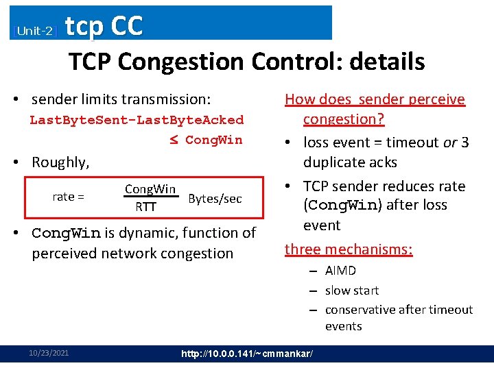 [Unit-2] tcp CC TCP Congestion Control: details • sender limits transmission: Last. Byte. Sent-Last.
